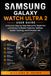 SAMSUNG GALAXY WATCH ULTRA 2 USER GUIDE