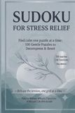 Sudoku for Stress Relief: Decompress, Reset & Find Calm with 100 Gentle Puzzles + Inspirational Quotes on Every Page | 6x9 inches, 200 Pages | Solutions Included