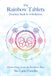 The Rainbow Tablets: Journey Back to Wholeness. Channellings from the Rainbow Race