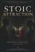 Stoic Attraction: Stop Chasing. Start Becoming.