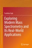 Exploring Springer Nature Exploring Modern Mass Spectrometry and Its Real-World Applications