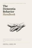 The Dementia Behavior Handbook