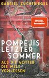 Pompejis Propyläen Verlag Pompejis letzter Sommer