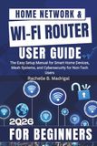 Home Network & Wi-Fi Router User Guide