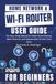 Home Network & Wi-Fi Router User Guide