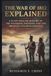 The Independently Published The War of 1812 Explained Paperback