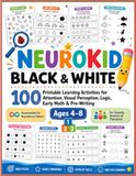 NEUROKID BLACK AND WHITE: 100 Cognitive Activities for Kids Ages 4–7: Black and White Activity Workbook for Attention, Logic, Counting, Visual Skills | Ideal for Neurodivergent Children