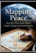 Mapping Libri GmbH Mapping Peace: How the View from Above Could Change the World Below Paperback