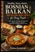 Healthy, Bosnian & Balkan Muslim Recipes: 100 Low-Oil, 30-Minute Weeknight Stews, One-Pot Meals & Pressure-Cooker Comfort Food