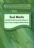 Soul Marks: An Abstract Art Journal for Women to Heal, Create, and Speak Without Words