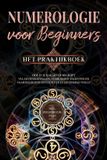 Numerologie Psiana eCom UG Numerologie voor beginners - Het praktijkboek: Hoe je je karakter begrijpt via levensgetallen, verborgen talenten en vaardigheden ontdekt en je levenspad volgt incl. zielenkuur-plan