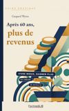 Après 60 ans, plus de revenus: Compléter sa retraite avec ce qu’on a