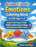 Autism-Friendly Emotions Coloring Book for Kids Ages 3–6: Simple Calm Pages to Help Children Understand Feelings, Build Emotional Skills & Relax