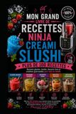 NINJA CREAMI SLUSHI: Boissons glacées, slushis, desserts frais et créations gourmandes pour toute la famille