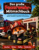 Das große Feuerwehr-Mitmachbuch