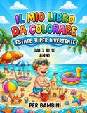 Il Mio Libro da Colorare: Estate Super Divertente