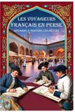 Les Independently Published Les voyageurs français en Perse