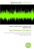 Jay OmniScriptum Jay Johnson (Singer): Doo- wop, Bass- baritone, Soul music, Motown, Nolan Strong Paperback