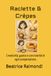 Raclette & Crêpes: Creatività, gusto e convivialità in ogni preparazione.