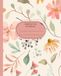 Floral Composition Notebook, Wide-Ruled | Cute Floral | For Teen Girls & Women: Preppy Journal for Everyday Use: A Beautiful Place for Your Thoughts, Dreams & Everyday Notes