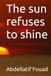 The sun refuses to shine