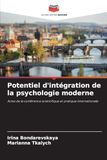 Potentiel Icecat Potentiel d'intégration de la psychologie moderne: Actes de la conférence scientifique et pratique internationale