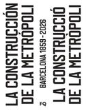 La Fundación Arquia La construcción de la metrópoli: Barcelona 1859-2026 Paperback