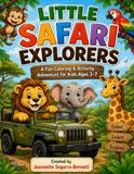 Little Safari Explorers: A Fun Coloring & Activity Adventure for Kids Ages 3 - 7