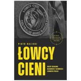 Łowcy cieni. Kulisy działania najbardziej tajemniczej jednostki policji