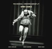 Sonic Rendezvous Yves Rousseau & Christophe Marguet - Spirit Dance (CD)