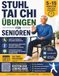 Stuhl Tai Chi zum Abnehmen: 50+ sanfte Aufwärm- & Stuhlübungen, tägliche Routinen, 28-Tage-Programm für besseres Gleichgewicht & mehr Beweglichkeit – ... & kostenlose lebenslange Video-Tutorials