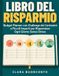 Libro del Risparmio: Budget Planner con Challenge dei Centesimi e Piccoli Importi per Risparmiare Ogni Giorno Senza Stress