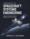 Fundamentals of Spacecraft Systems Engineering: Designing, Building, and Operating Satellites from Concept to Orbit
