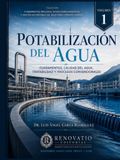Potabilización del Agua, Volumen 1: Fundamentos, calidad del agua, tratabilidad y procesos convencionales