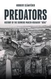 Predators: PeKo Publishing Kft. Predators: History of the Schwere Panzer-Regiment "Bake," January-February 1944