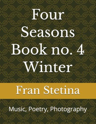 Four Seasons Book no. 4 Winter: Music, Poetry, Photography