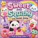 SWEET AND SQUISHY COLORING BOOK: Bold and Easy Coloring Pages Filled with Adorable Animals, Sweet Treats, Fantasy Friends, and Squishy Fun