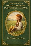 Memories of a South Carolina Plantation During the War