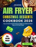 AIR FRYER CHRISTMAS DESSERTS COOKBOOK 2026