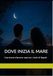 DOVE INIZIA IL MARE: Una storia d'amore nata tra i vicoli di Napoli
