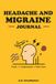 Headache & Migraine Journal: Track Pain Levels Over Time, Identify Triggers, and Discover Patterns in Food Intake, Weather Changes, Emotional Well-Being, and Menstrual Cycles