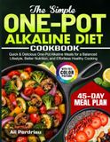 Le livre de cuisine simple pour le régime alcalin en une seule casserole