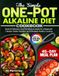 Le livre de cuisine simple pour le régime alcalin en une seule casserole