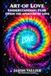 ART OF LOVE: Understanding Fear Opens the Aperture of Love