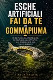 Esche It Pesca Esche Artificiali Fai da Te in Gommapiuma