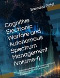 Cognitive Electronic Warfare and Autonomous Spectrum Management (Volume-I): Engineering Resilient SDR Systems with Deep Reinforcement Learning and the STAR Paradigm