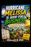 Hurricane Melissa Is Good for Business, Yes Sah!: How One Storm Blew Away the Old and Made Room for the New.