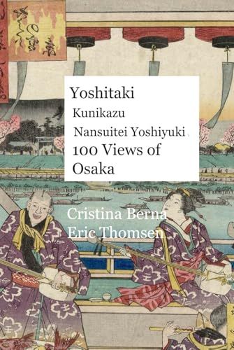 Yoshitaki Kunikazu Nansuitei Yoshiyuki 100 Views of Osaka
