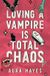 Loving Orion Publishing Co Loving a Vampire Is Total Chaos Paperback