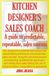 Kitchen Designer's Sales Coach: A Guide To Predictable, Repeatable Sales Success